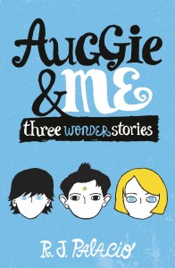 Review: Auggie and Me by R.J. Palacio | LOVEthatBOOK Wonder Rj Palacio Characters